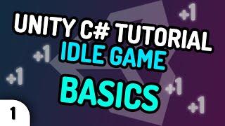 UNITY C# BASICS! - Unity C# Idle Game Tutorial Series (Ep.1) [2020]