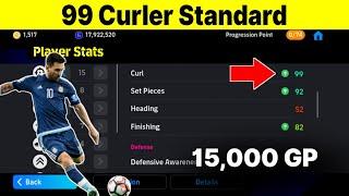 99 Curler Standard Player No Money No Problem Sign Now stock in Only 15000 GP efootball 2025 Mobile