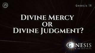 Divine Mercy or Divine Judgment? (Genesis 19)