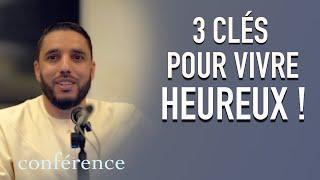 3 Clés pour une vie heureuse (Conférence)