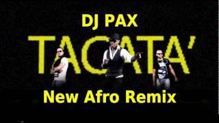 AFRO - TACATA' - Dj Pax Remix