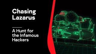 Chasing Lazarus: A Hunt for the Infamous Hackers to Prevent Large Bank Robberies