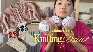 Knitting Podcast Ep. 2: Sascha Cardigan, Socks, Banul Story Haul