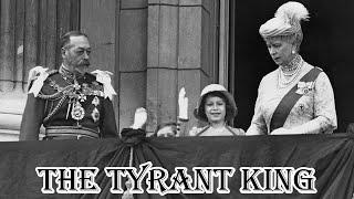 George V: The Tyrant King & Terrible Father - British Royal Documentary