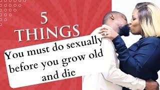 5 sexual things you must do before you grow old and die with regrets