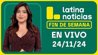 LATINA EN VIVO: EDICIÓN MATINAL -  DOMINGO 24 DE NOVIEMBRE DEL 2024