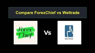 Compare ForexChief with Weltrade - Which is better? Which broker to choose?