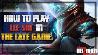 How to play Lee Sin in the late game