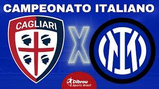 CAGLIARI X INTERNAZIONALE MILÃO AO VIVO CAMPEONATO ITALIANO DIRETO DO ESTÁDIO | RODADA 18 - NARRAÇÃO