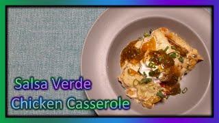 How To Make A Delicious Salsa Verde Chicken Casserole