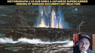 Historigraph: 1 US Sub Sinks A Japanese Supercarrier - Sinking of Shinano Documentary Reaction