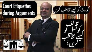 Court Etiquettes During Arguments,how to address the Court & opposing Counsel by Zeeshan Ahmad Malik