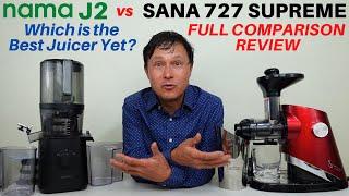 Nama J2 vs Sana 727 Supreme Cold Press Juicer Comparison Review