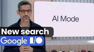 Google AI Mode revealed at Google I/O 2025 (Highlights)