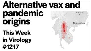 TWiV 1217: Alternative vax and pandemic origins