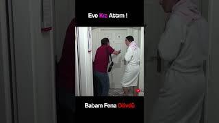 Eve Kız Attım Babam Fena D*vdü - #shorts