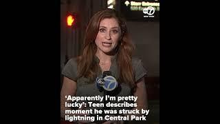 ‘Apparently I’m pretty lucky’: Teen describes moment he was struck by lightning in Central Park