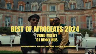 Afrobeats 2024 Video Mix by DJ DENNY HUS ft WIZKID, BURNA BOY, REMA, TEMS, ASAKE, RUGER and more