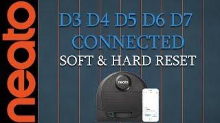 Neato D3 D4 D5 D6 D7 Connected  - Soft and Hard Reset