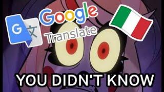 Hazbin Hotel: "You Didn't Know" in Italiano, ma tradotta con GOOGLE TRADUTTORE