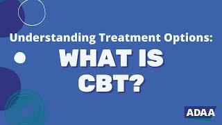 What is Cognitive Behavioral Therapy (CBT)?