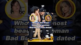 Who is the most beautiful woman Bad Bunny has dated? One of them will definitely surprise you