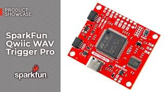 Product Showcase: SparkFun Qwiic WAV Trigger Pro