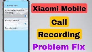 Xiaomi Call Recording Problem Solve | mi Redmi call recording failed