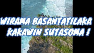 WIRAMA BASANTATILAKA  KAKAWIN SUTASOMA I PASALIN XI BAIT 1-2