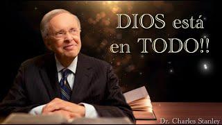 Dr. Charles Stanley | DIOS ESTA EN TODO!! (ESPAÑOL)