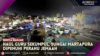 Haul Guru Sekumpul, Ratusan Perahu Jemaah Penuhi Sungai Martapura