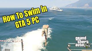 How To Swim in Gta 5 PC Using Keyboard