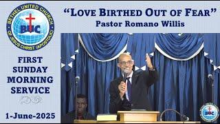 First Sunday Morning Service - "Love Birthed Out of Fear" [01-Jun-25]