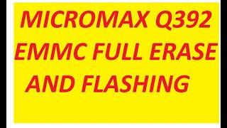 Micromax Q392 full flashing