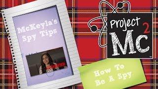 Project Mc² | McKeyla McAlister’s Spy Tips: How to Spy