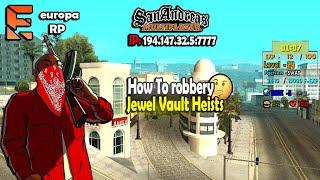 How to Robbery "Jewel Vault Heists" SAMP || Europa Roleplay ‏