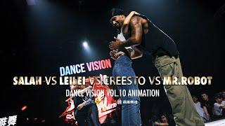 SALAH、LEILEI、CREESTO、MR.ROBOT - Dance Vision vol.10 Animation 8进2