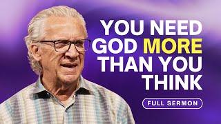 Our Desperate Need for God: Becoming Poor in Spirit - Bill Johnson Sermon | Bethel Church