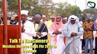 Talk To The Camera - Muslims Observe Eid UL Fitr 2022 In Freetown - Sierra Leone