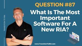 What Is The Most Important Software For A New RIA?