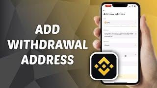 How to Add Withdrawal Address on Binance