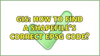 GIS: How to find a shapefile's correct EPSG code?