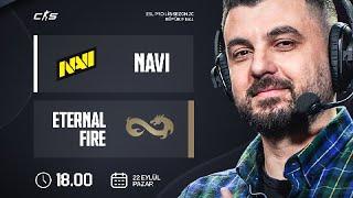 MAÇ ÖNÜ | ETERNAL FIRE - NAVI | ESL PRO LİG SEZON 20 BÜYÜK FİNAL