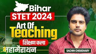 BIHAR STET 2024 Art of Teaching Marathon by Sachin choudhary live 8pm