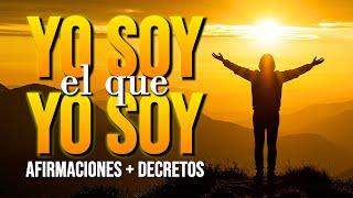 YO SOY EL QUE YO SOY ⭐ Decretos Poderosos y Afirmaciones Positivas para Empezar el Día