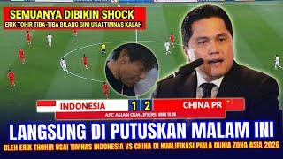  KEPUTUSAN MENGEJUTKAN Erick Thohir !! Hasil Akhir 2-1 Timnas Indonesia vs China di Q.Piala Dunia