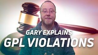 Why GPL violations are bad - Gary explains