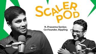 Prasanna Sankar, Co-Founder, Rippling | 6 Sigma Events, Startups and Blockchain | SCALER POD 08