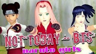 【 MMD Naruto Girls】 Not Today【BTS - 방탄소년단 】