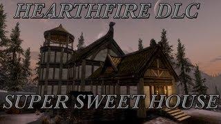 Skyrim DLC: Hearthfire - Super Sweet House